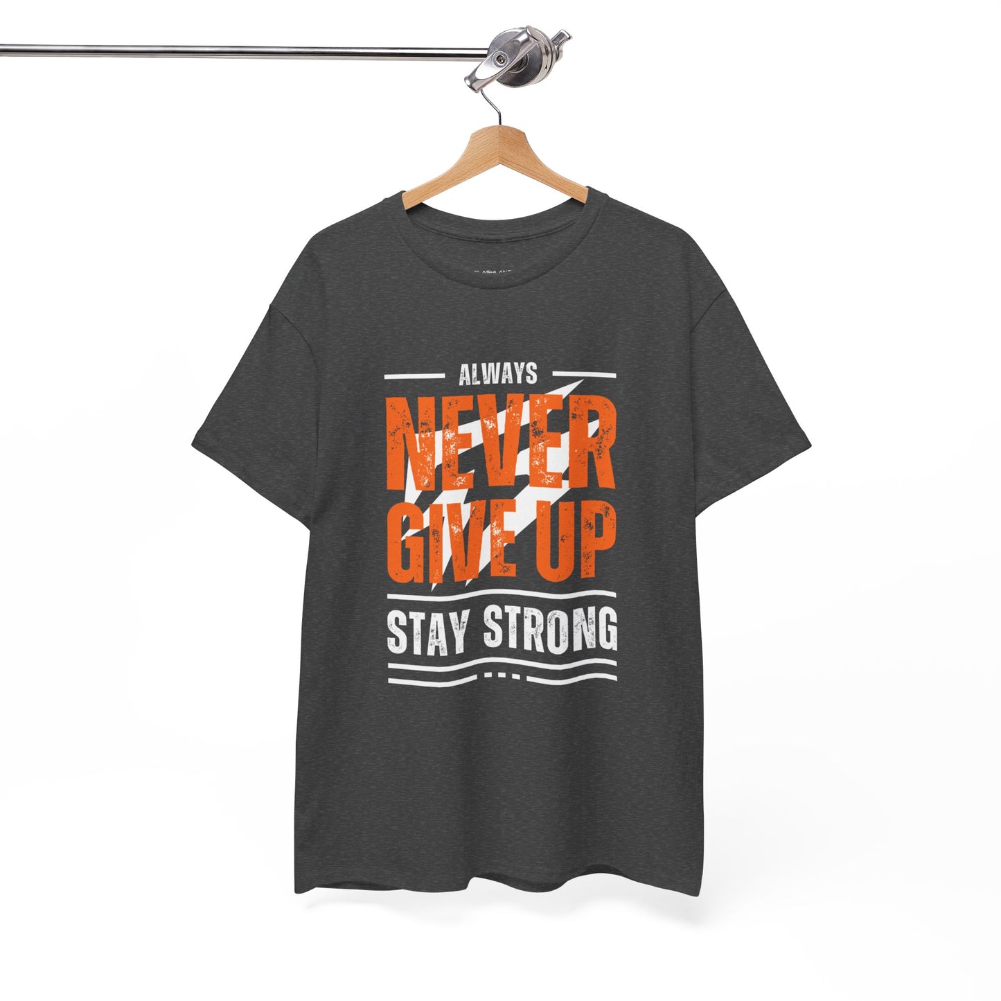 Always Never Give Up Stay Strong Quote Gym Shirt Flashlander