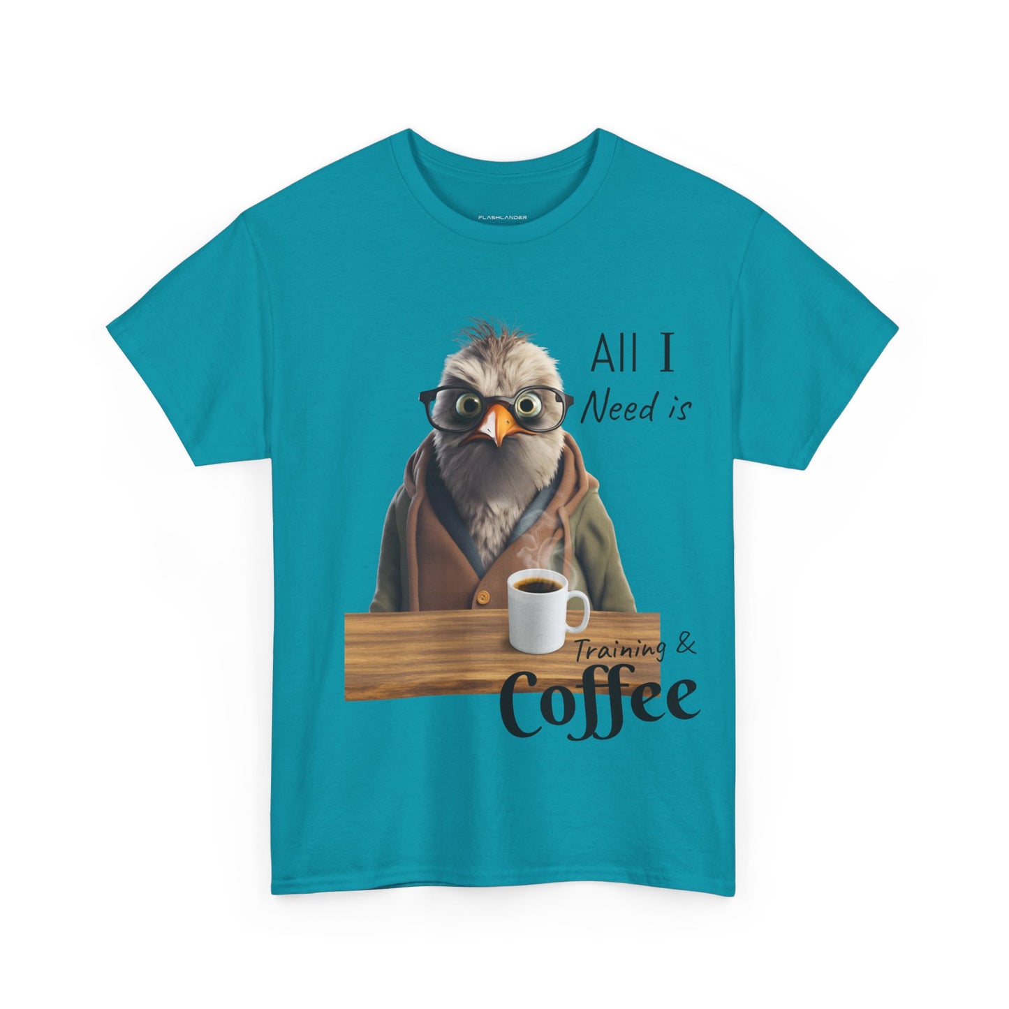 Tout ce dont j'ai besoin, c'est d'une formation et d'un café - T-shirt drôle d'oiseau - Flashlander Gym Shirt