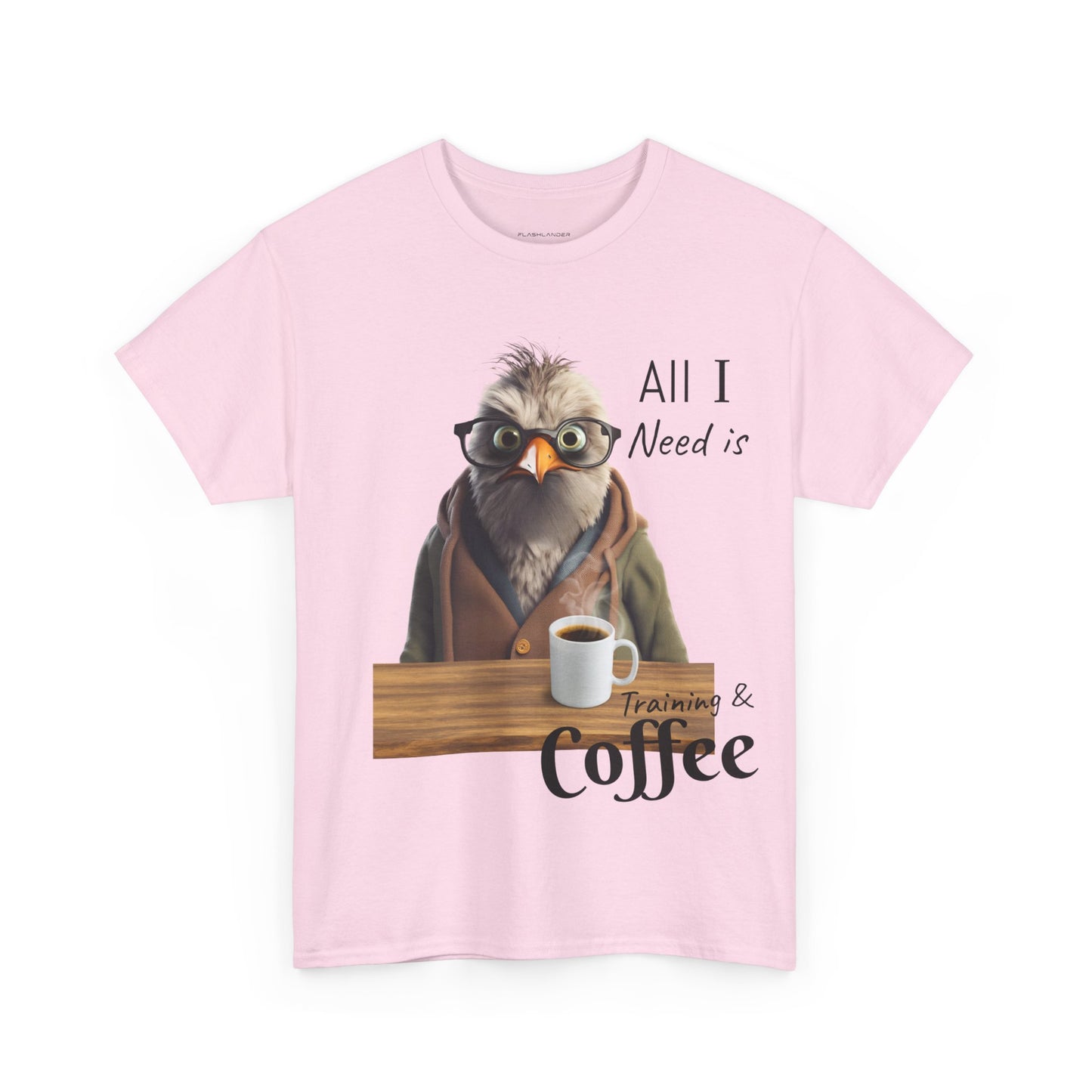 Tout ce dont j'ai besoin, c'est d'une formation et d'un café - T-shirt drôle d'oiseau - Flashlander Gym Shirt