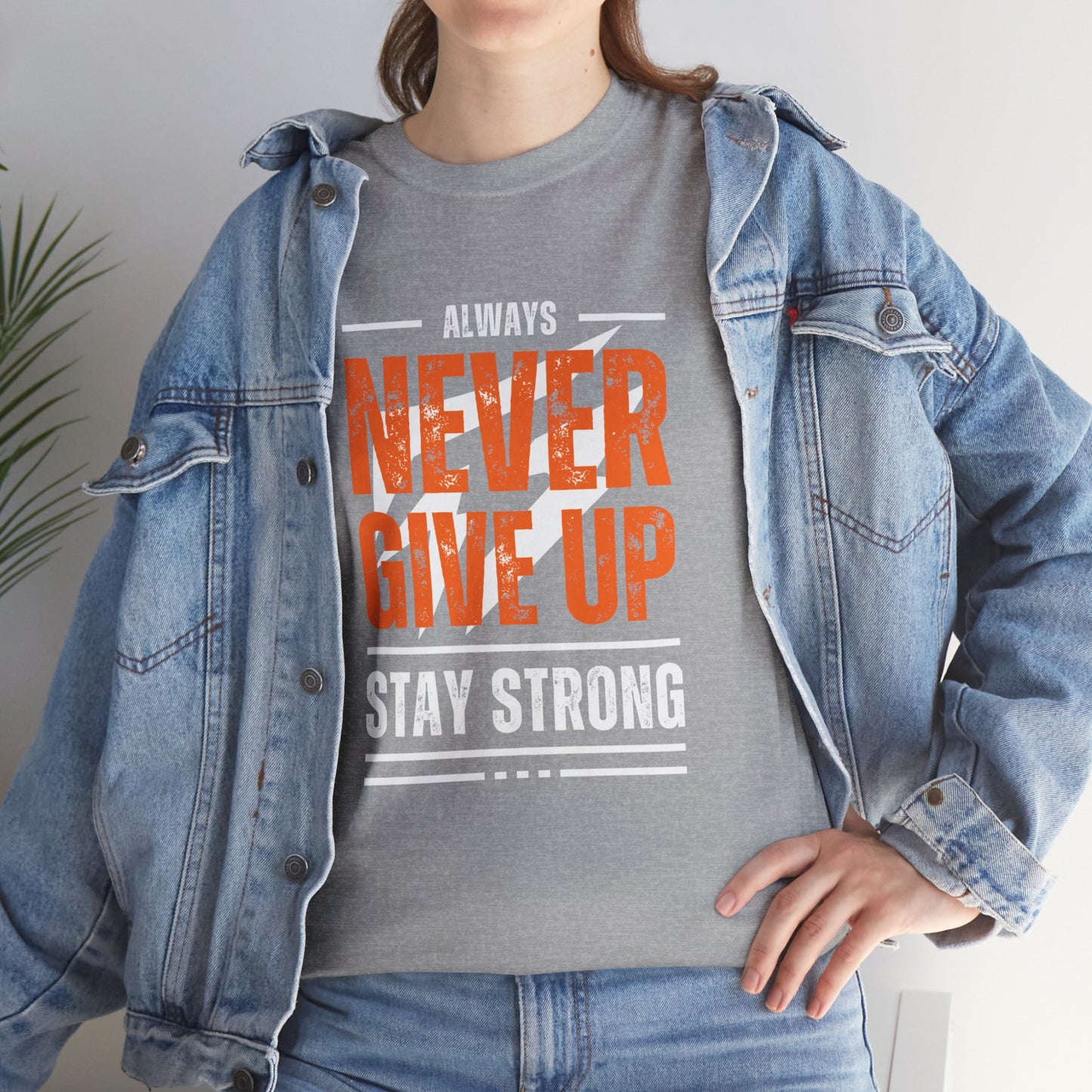 Always Never Give Up Stay Strong Quote Gym Shirt Flashlander