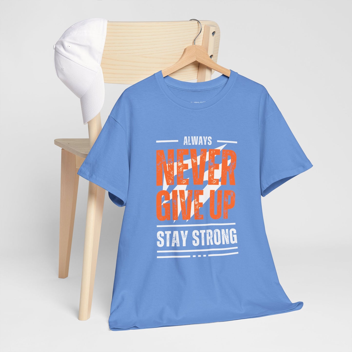 Always Never Give Up Stay Strong Quote Gym Shirt Flashlander