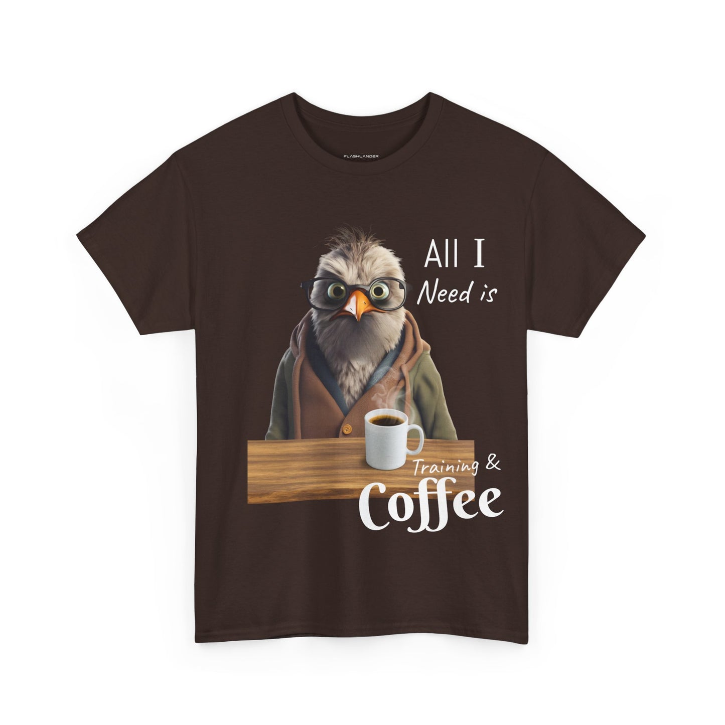 Tout ce dont j'ai besoin, c'est d'une formation et d'un café - T-shirt drôle d'oiseau - Flashlander Gym Shirt