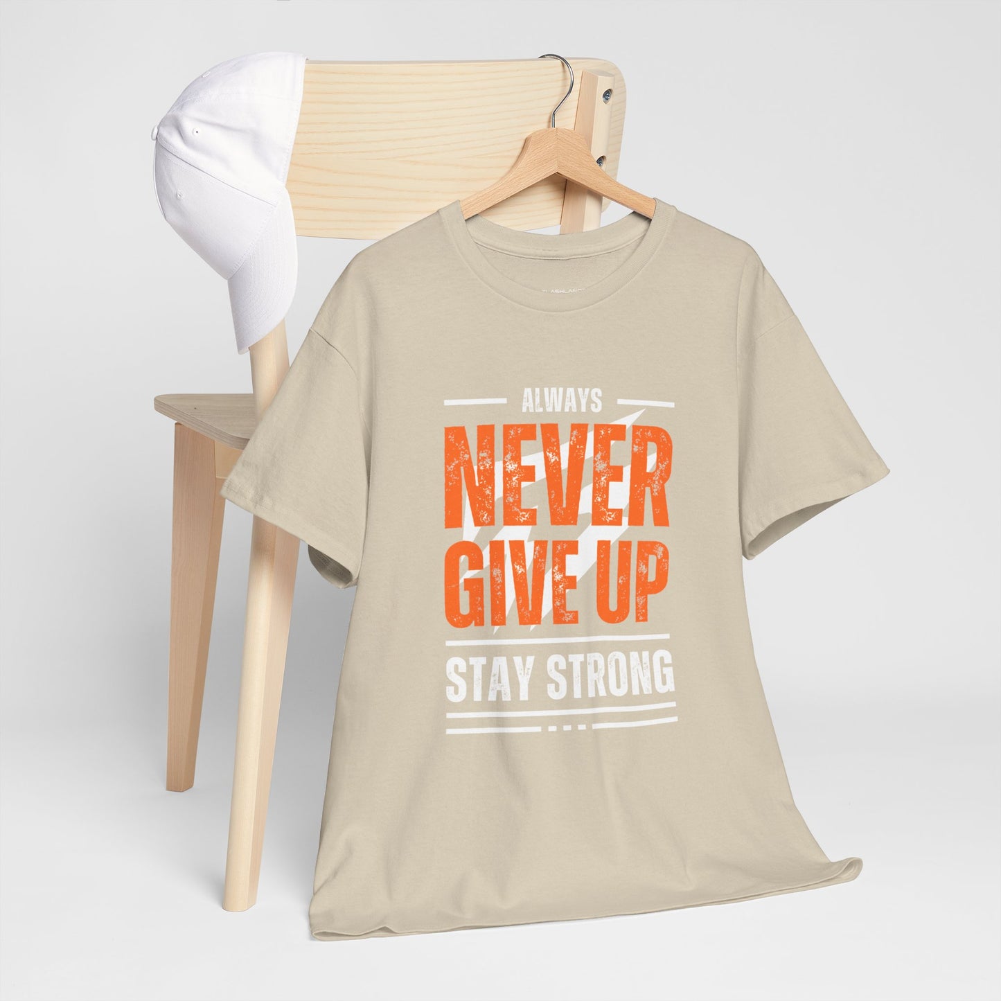 Always Never Give Up Stay Strong Quote Gym Shirt Flashlander