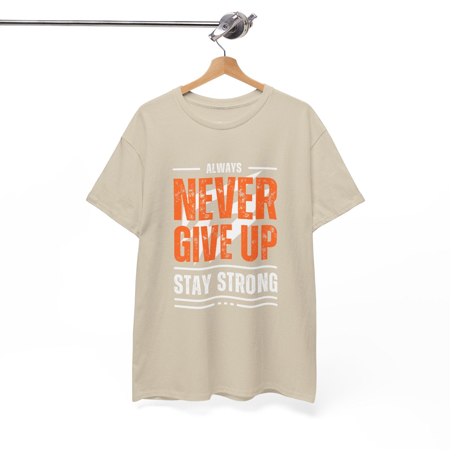 Always Never Give Up Stay Strong Quote Gym Shirt Flashlander