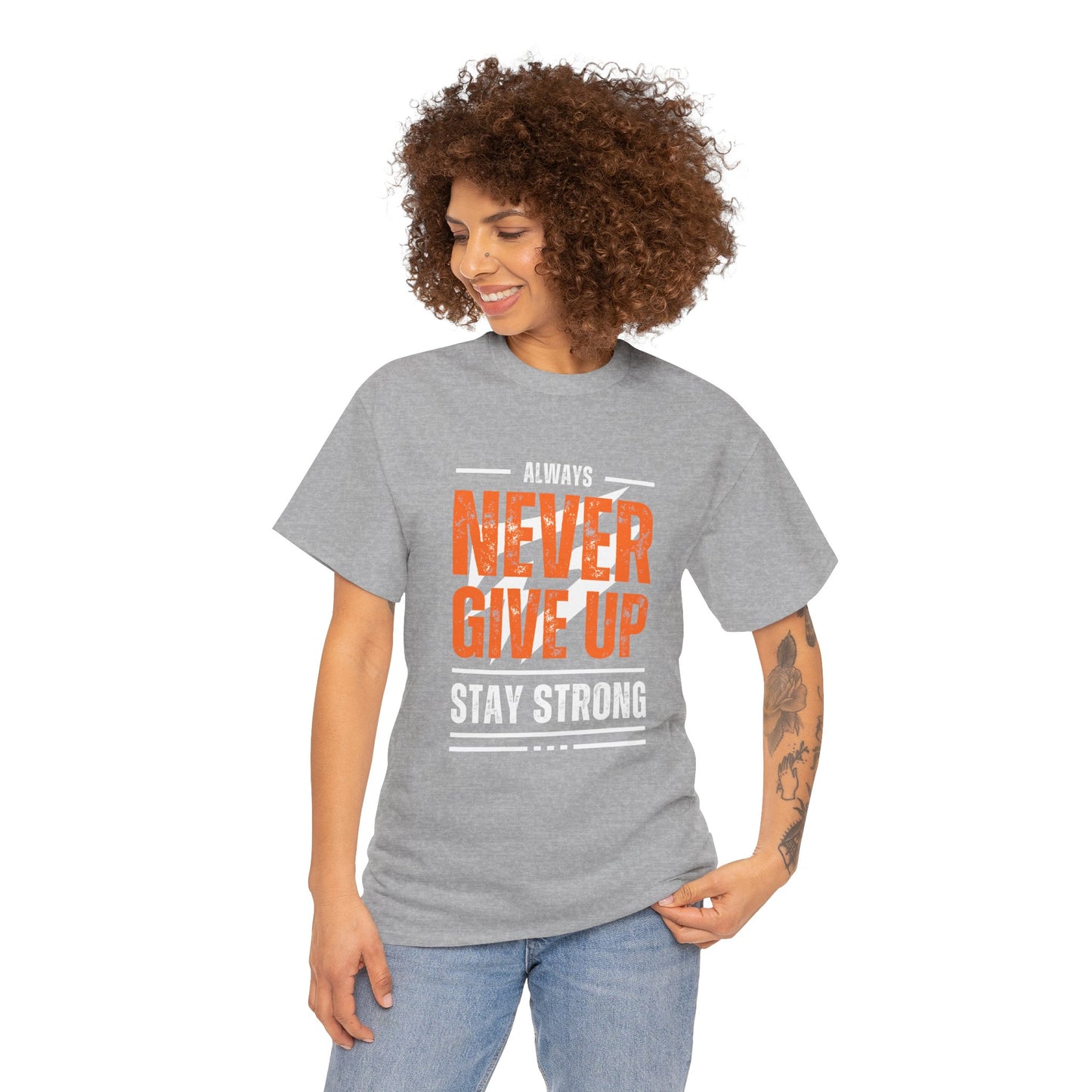 Always Never Give Up Stay Strong Quote Gym Shirt Flashlander