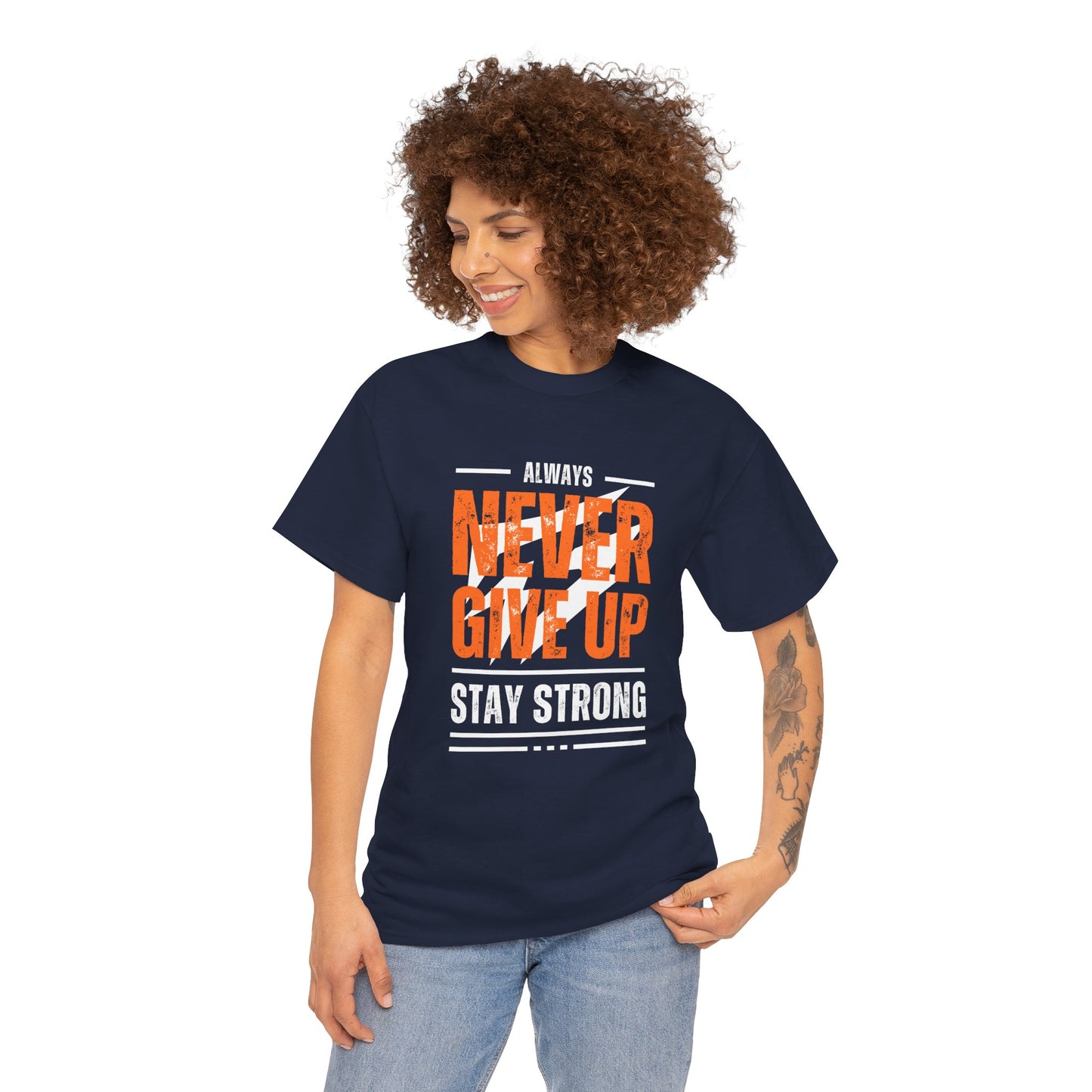 Always Never Give Up Stay Strong Quote Gym Shirt Flashlander