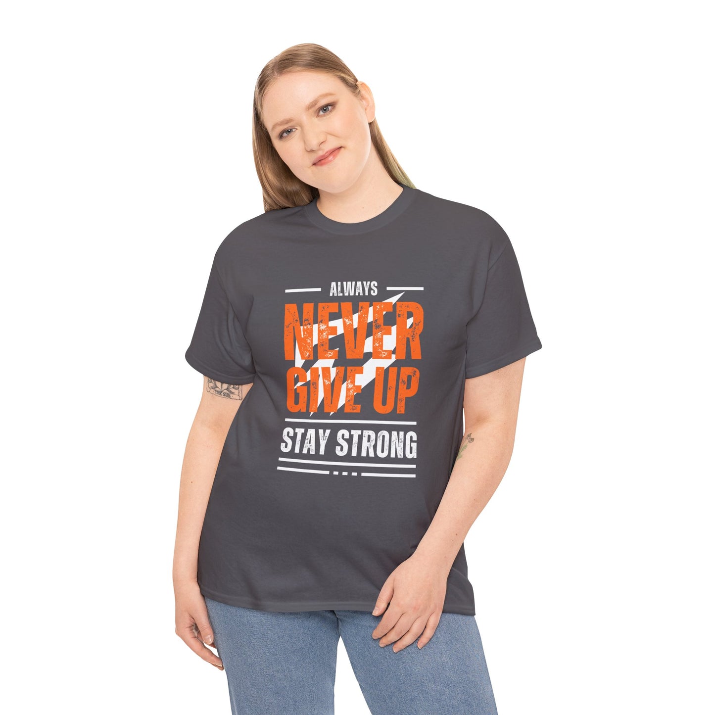 Always Never Give Up Stay Strong Quote Gym Shirt Flashlander