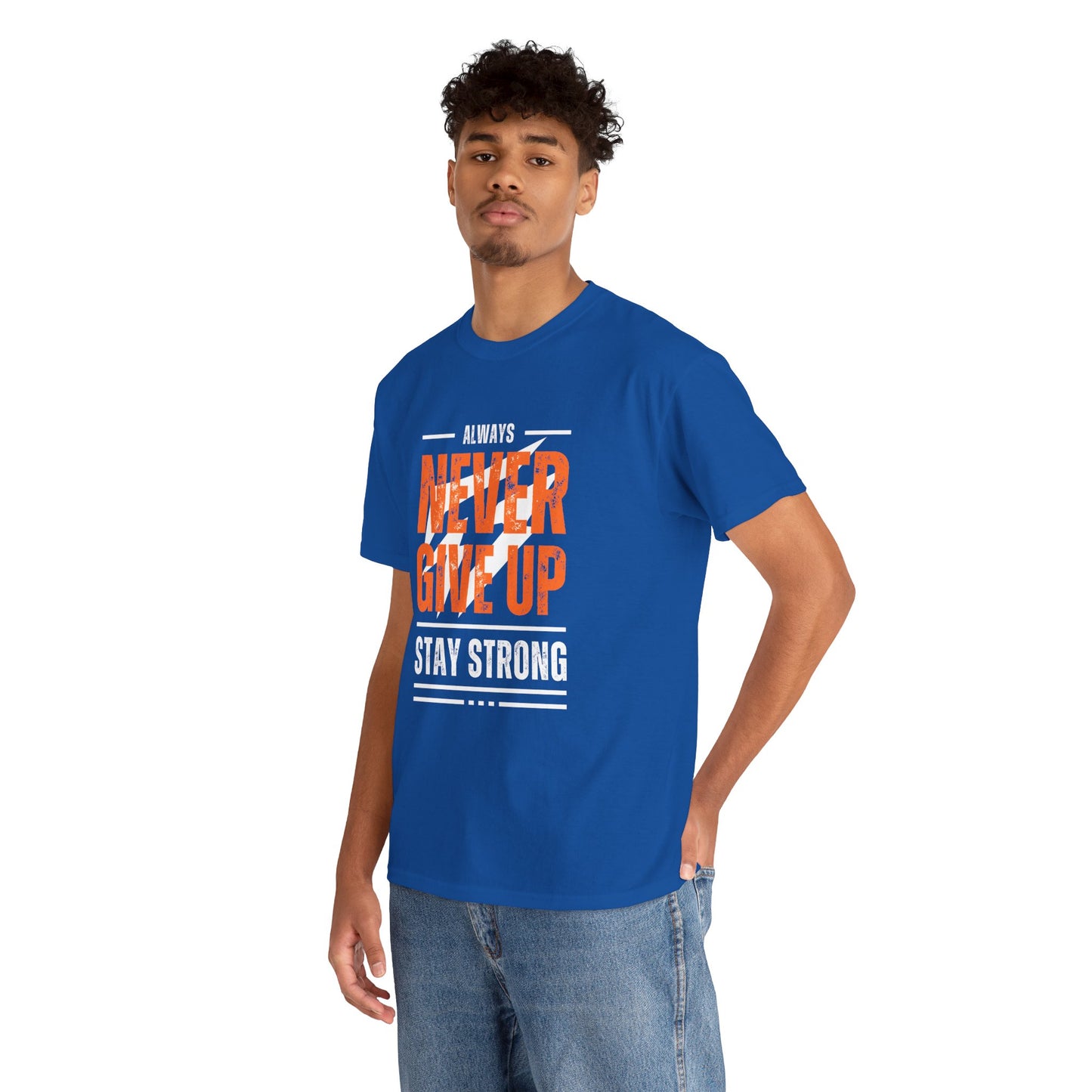 Always Never Give Up Stay Strong Quote Gym Shirt Flashlander