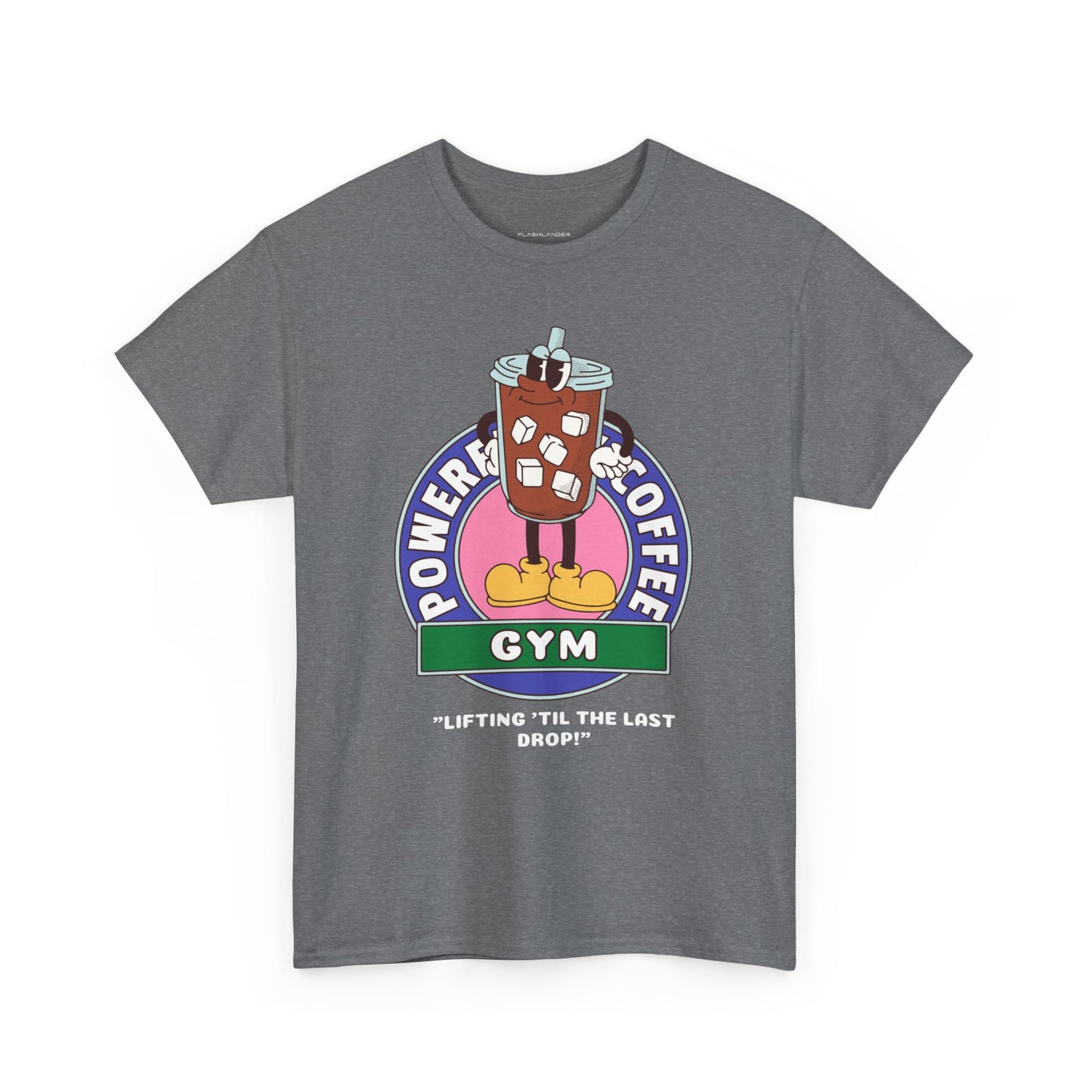 Power By Coffee Lifting 'Til The Last Drop   - Flashlander Gym Shirt