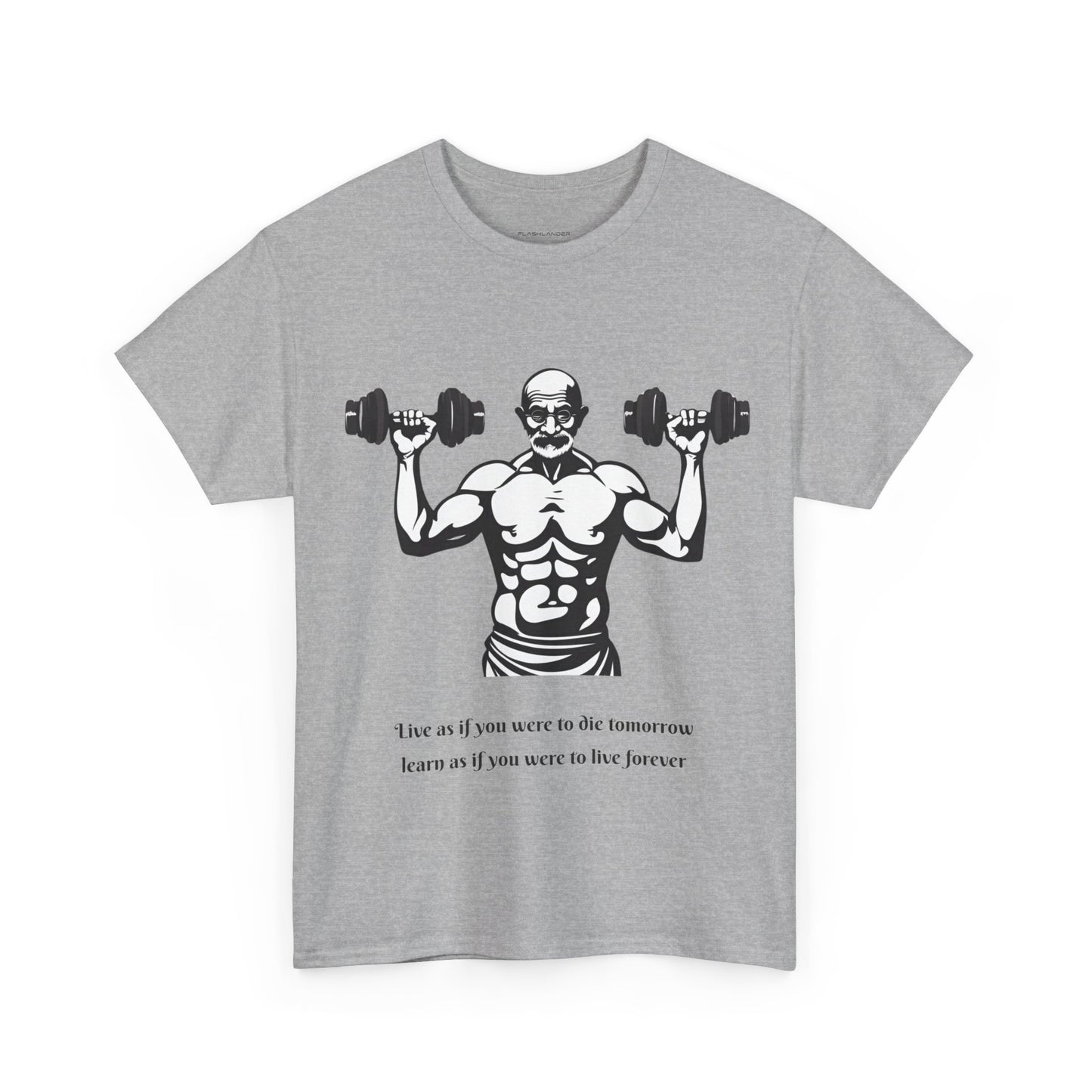 Gandhi Bodybuilder Gym Shirt - Flashlander Live as if you were to die tomorrow, learn as if you were to live forever quote Graphic Tee