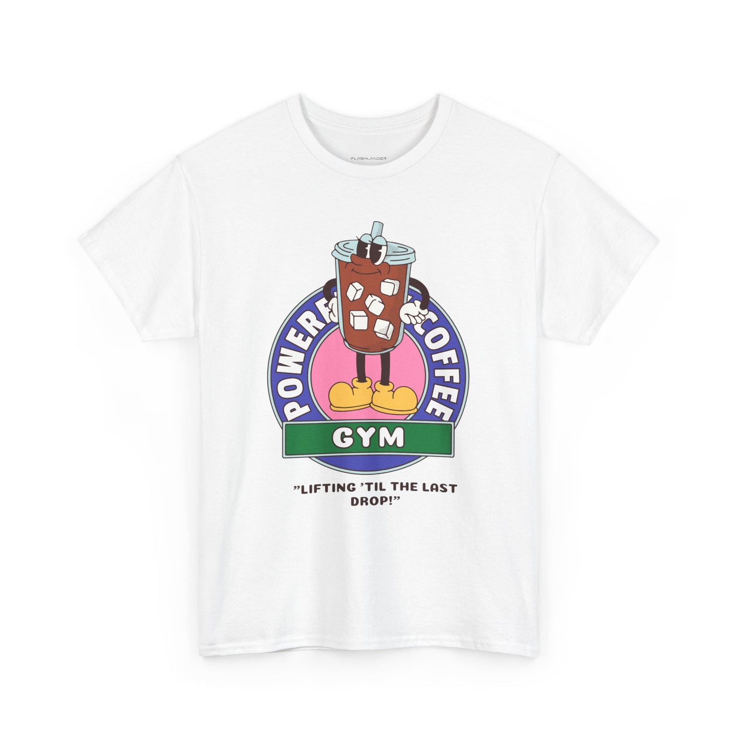 Power By Coffee Lifting 'Til The Last Drop   - Flashlander Gym Shirt