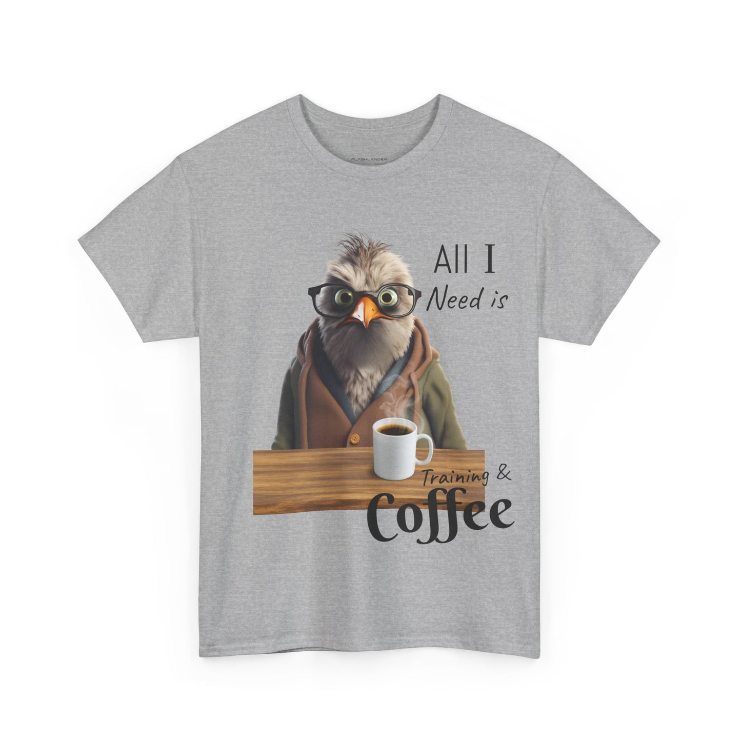 Tout ce dont j'ai besoin, c'est d'une formation et d'un café - T-shirt drôle d'oiseau - Flashlander Gym Shirt