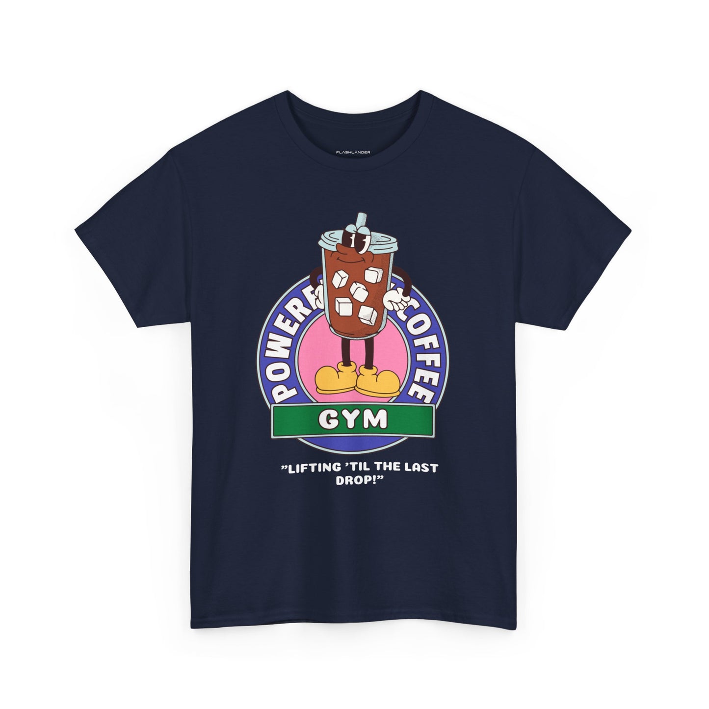 Power By Coffee Lifting 'Til The Last Drop   - Flashlander Gym Shirt