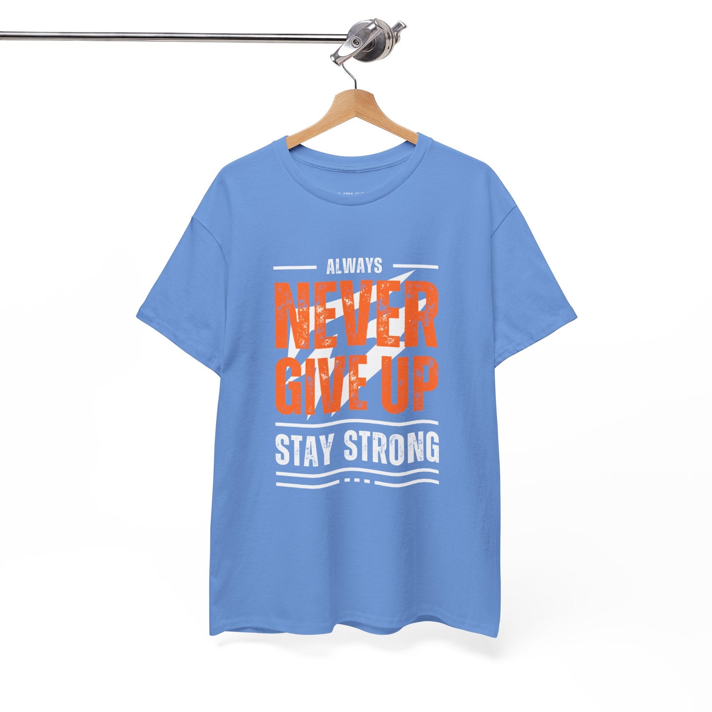 Always Never Give Up Stay Strong Quote Gym Shirt Flashlander