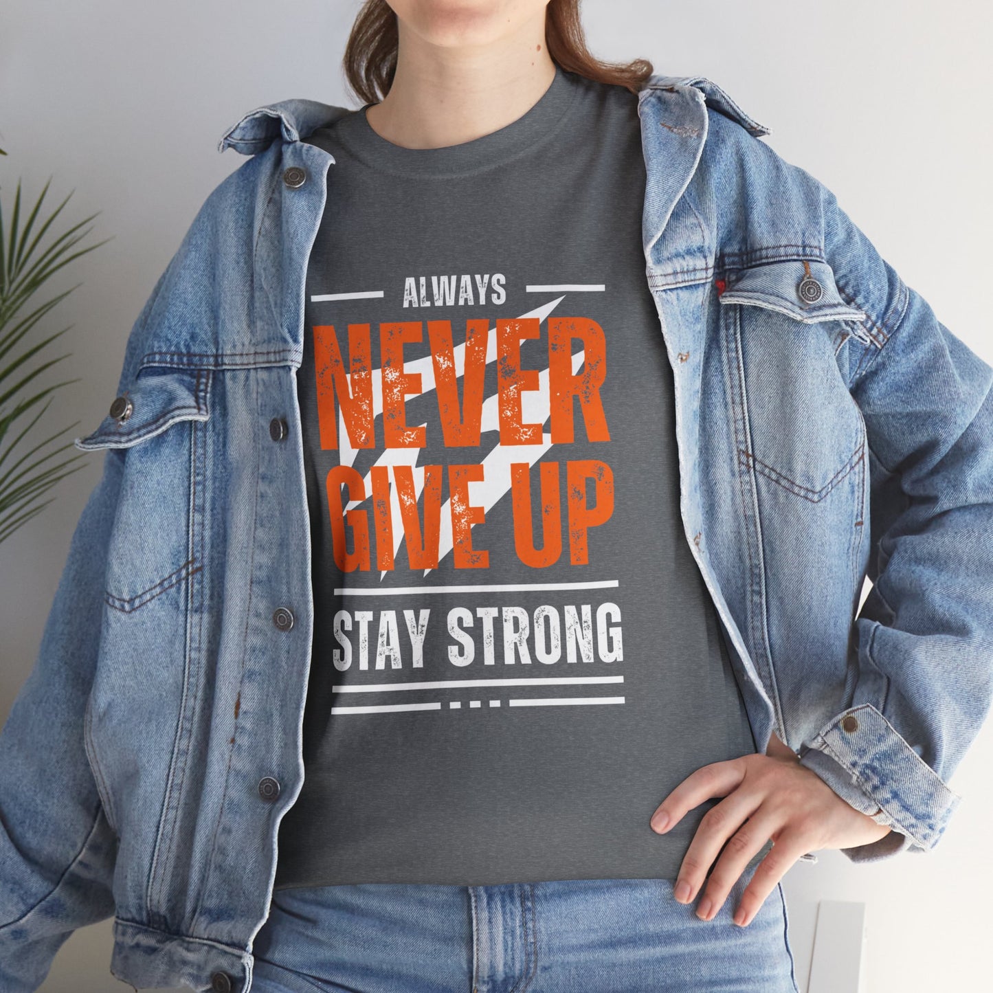 Always Never Give Up Stay Strong Quote Gym Shirt Flashlander