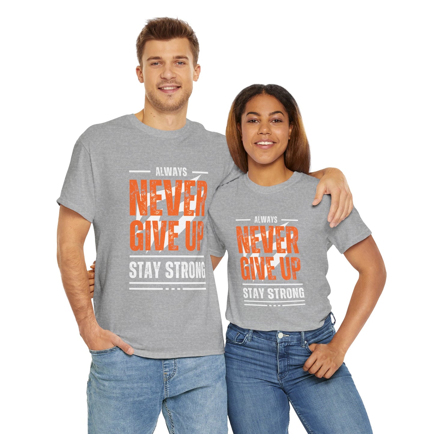 Always Never Give Up Stay Strong Quote Gym Shirt Flashlander