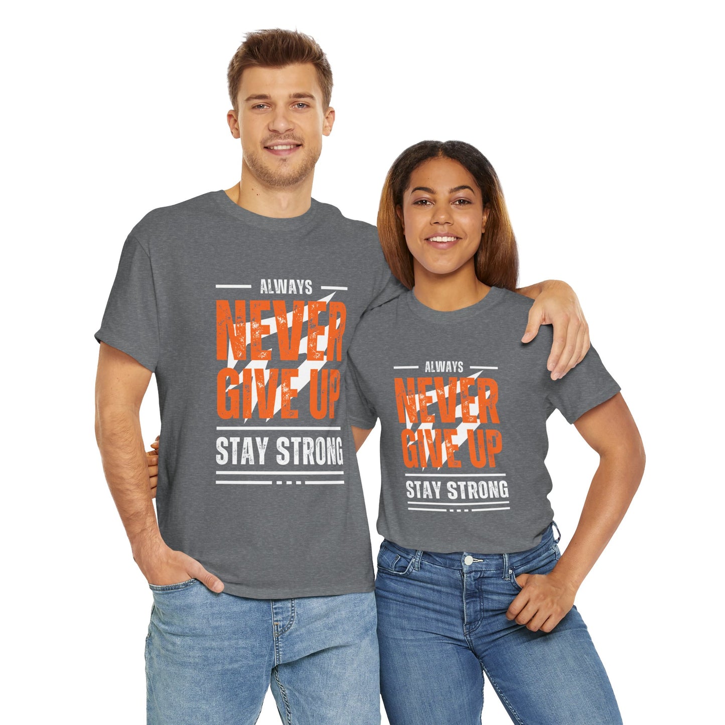 Always Never Give Up Stay Strong Quote Gym Shirt Flashlander