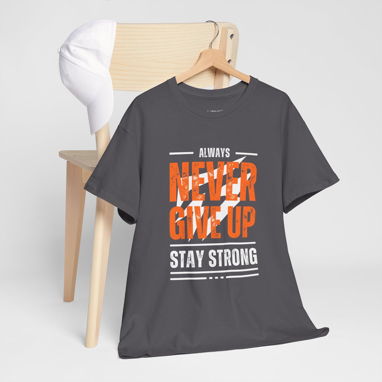 Always Never Give Up Stay Strong Quote Gym Shirt Flashlander