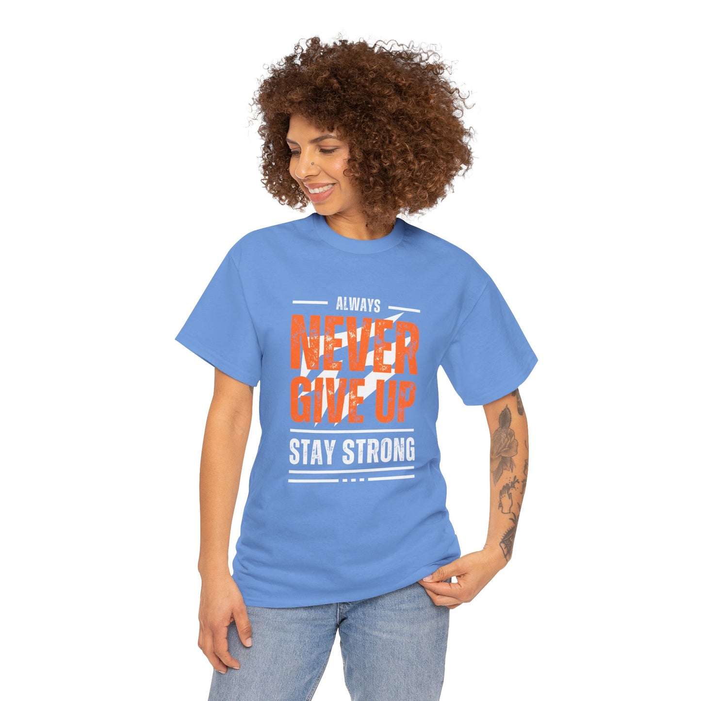 Always Never Give Up Stay Strong Quote Gym Shirt Flashlander