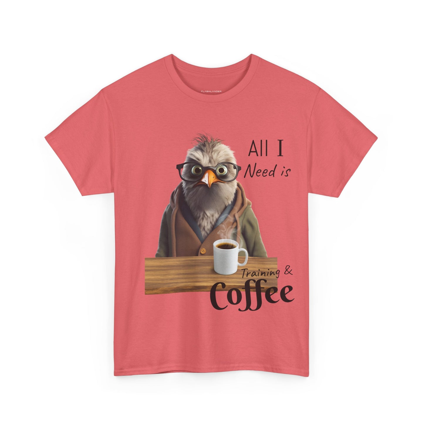 Tout ce dont j'ai besoin, c'est d'une formation et d'un café - T-shirt drôle d'oiseau - Flashlander Gym Shirt