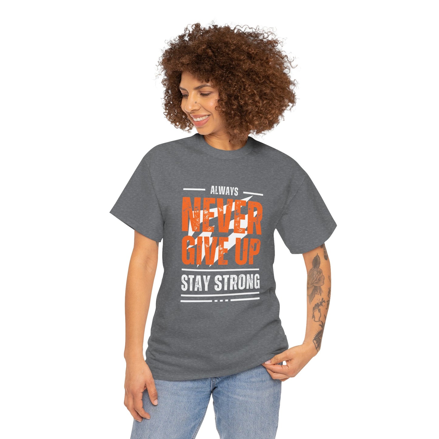 Always Never Give Up Stay Strong Quote Gym Shirt Flashlander