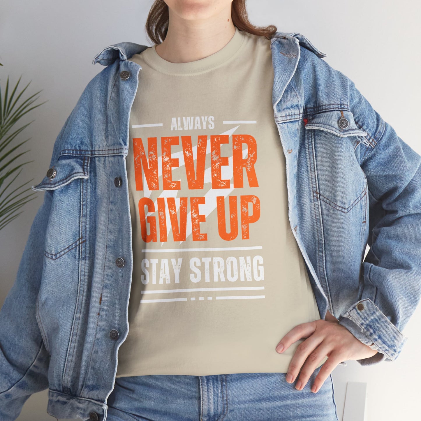 Always Never Give Up Stay Strong Quote Gym Shirt Flashlander