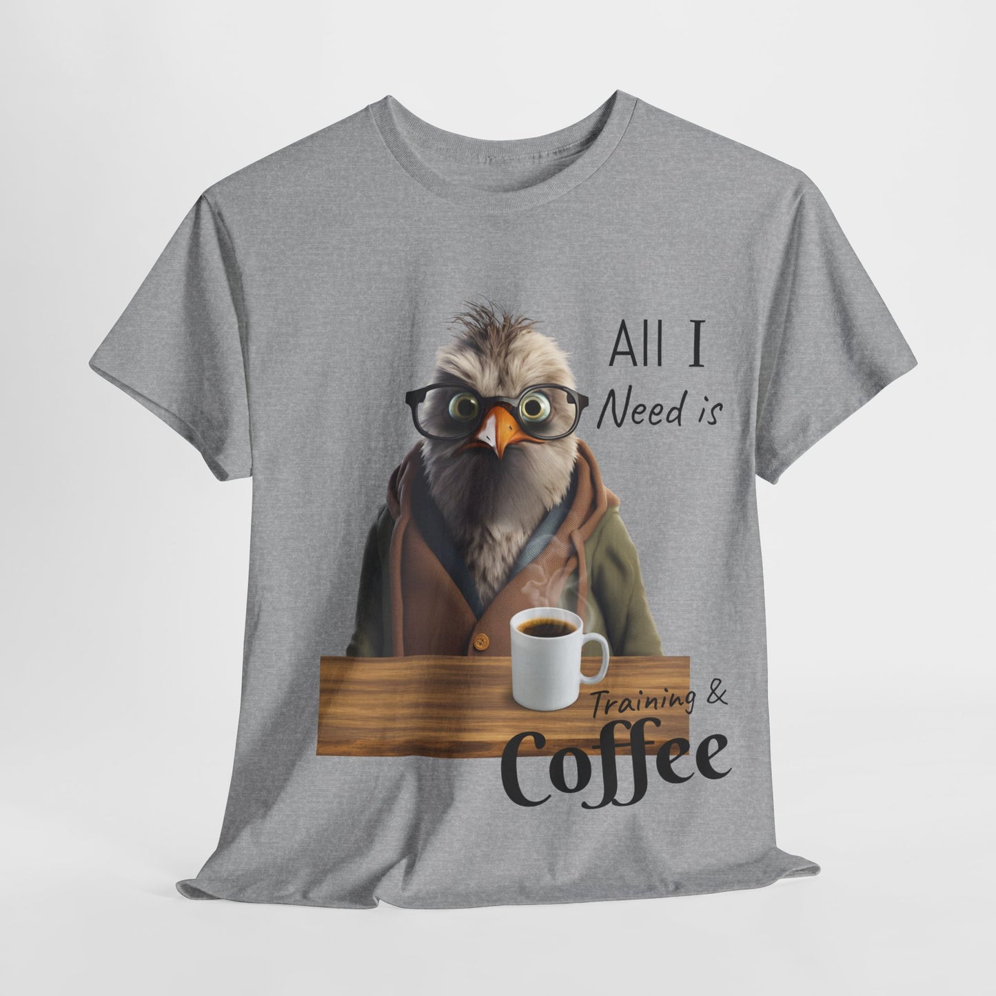 Tout ce dont j'ai besoin, c'est d'une formation et d'un café - T-shirt drôle d'oiseau - Flashlander Gym Shirt