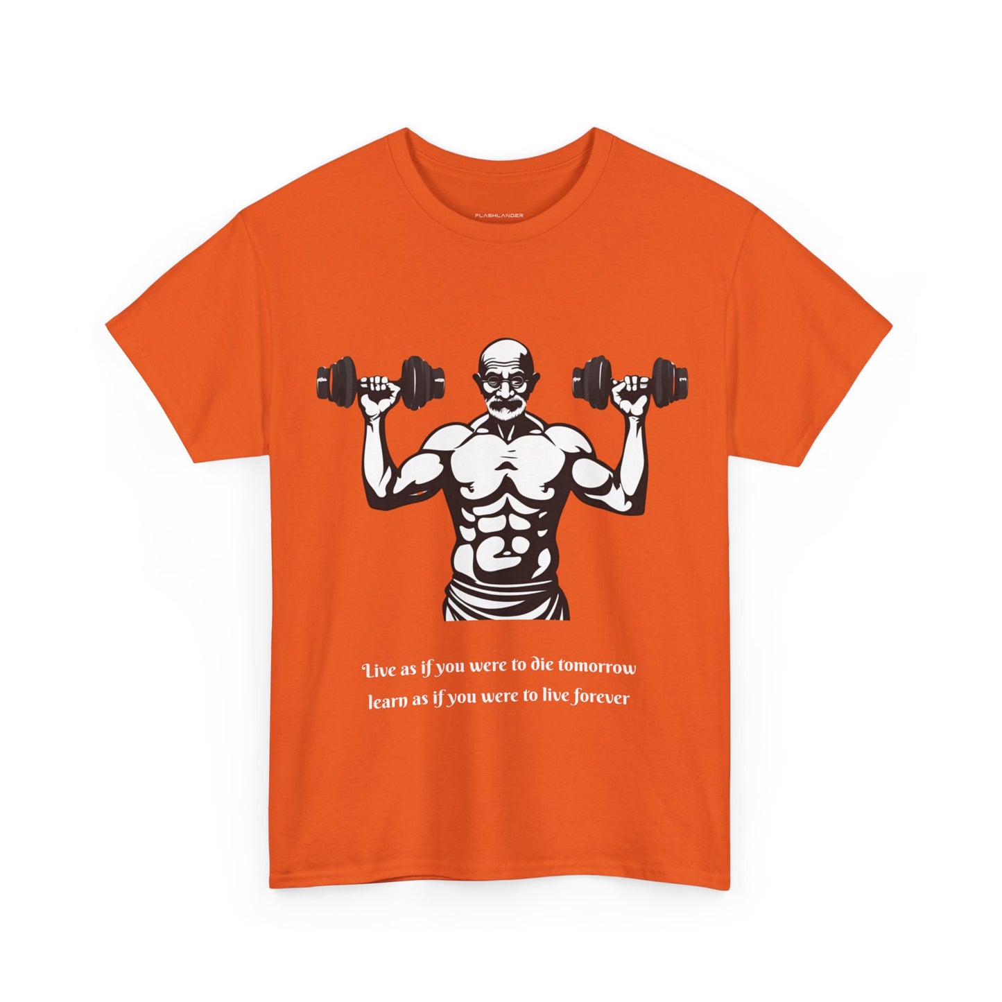 Gandhi Bodybuilder Gym Shirt - Flashlander Live as if you were to die tomorrow, learn as if you were to live forever quote Graphic Tee