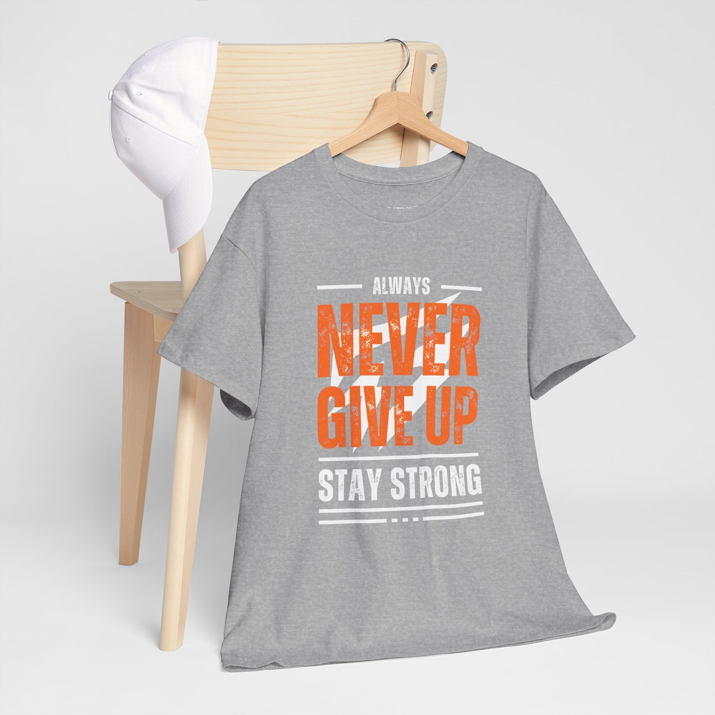 Always Never Give Up Stay Strong Quote Gym Shirt Flashlander