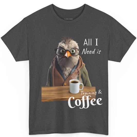 All I Need Is Training & Coffee Funny Bird Shirt - Flashlander Gym Shirt