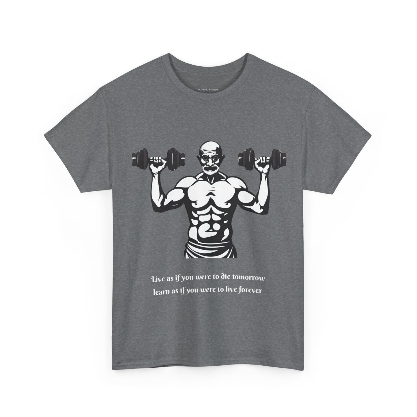 Gandhi Bodybuilder Gym Shirt - Flashlander Live as if you were to die tomorrow, learn as if you were to live forever quote Graphic Tee