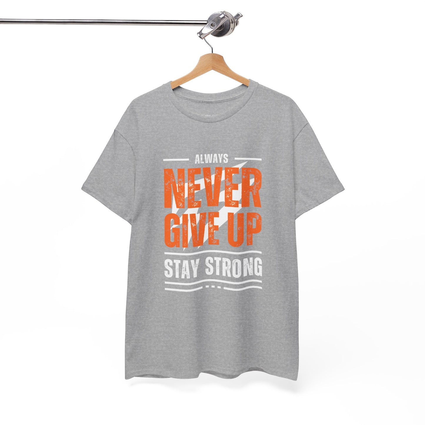 Always Never Give Up Stay Strong Quote Gym Shirt Flashlander