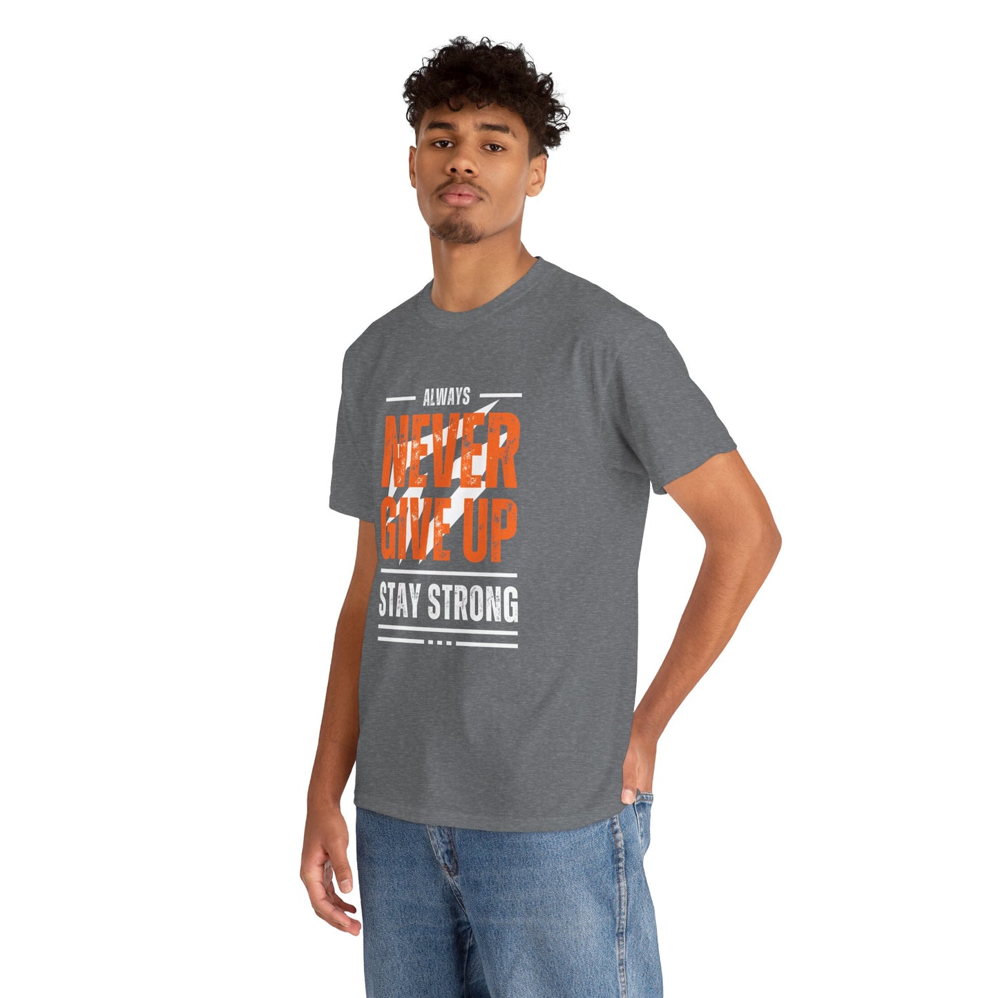 Always Never Give Up Stay Strong Quote Gym Shirt Flashlander