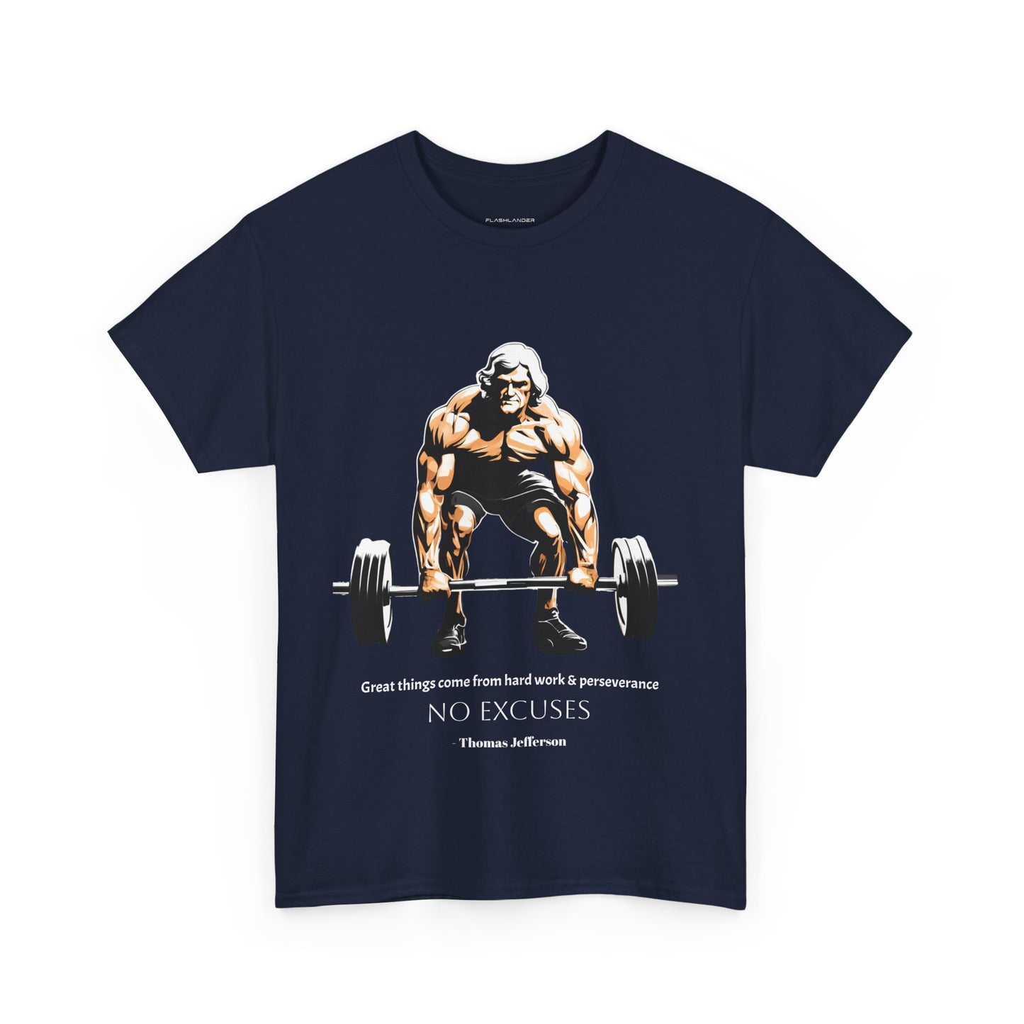 Thomas Jefferson Bodybuilder Shirt - Flashlander Great Things Come From Hard Work And Perseverance, No excuses Graphic Tee