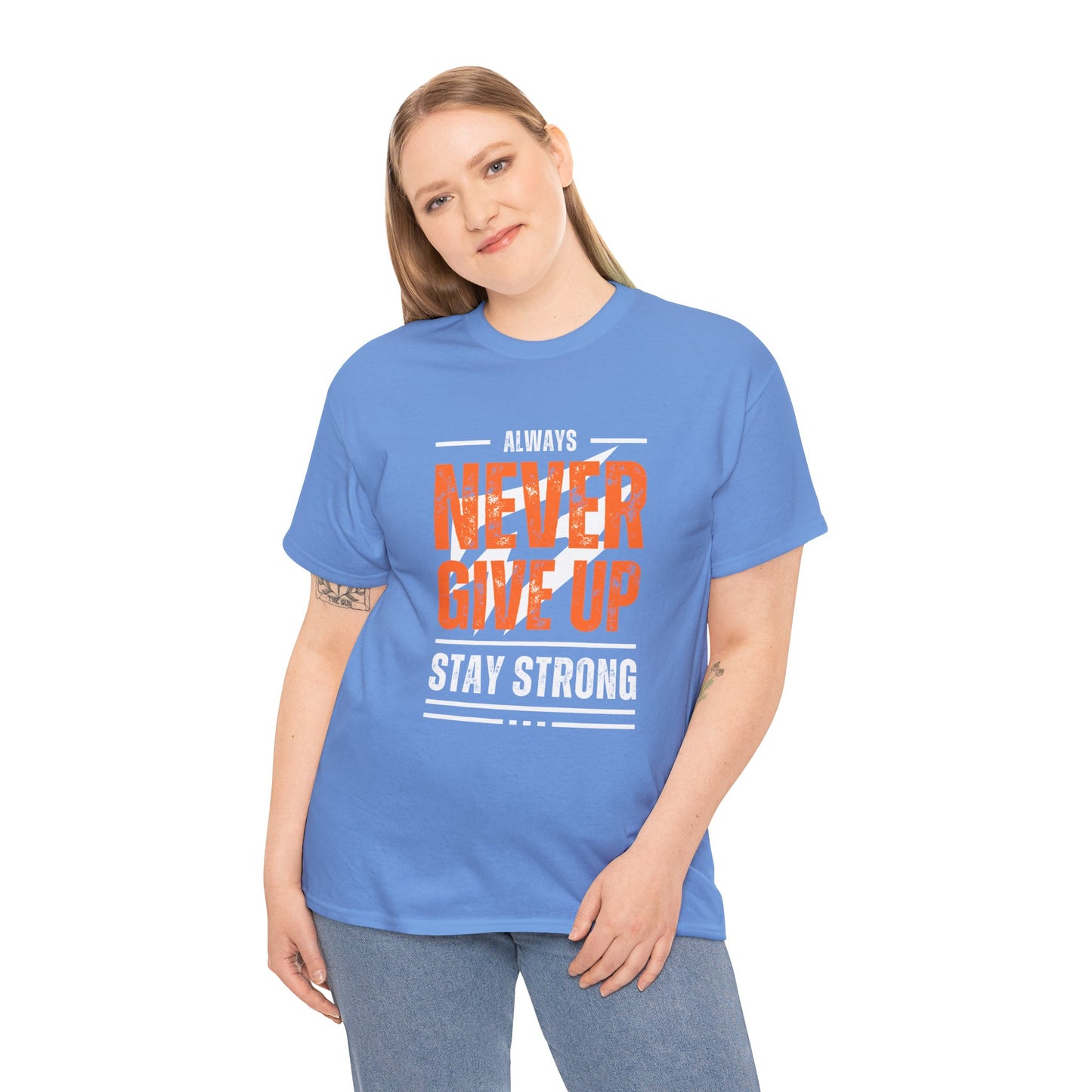 Always Never Give Up Stay Strong Quote Gym Shirt Flashlander