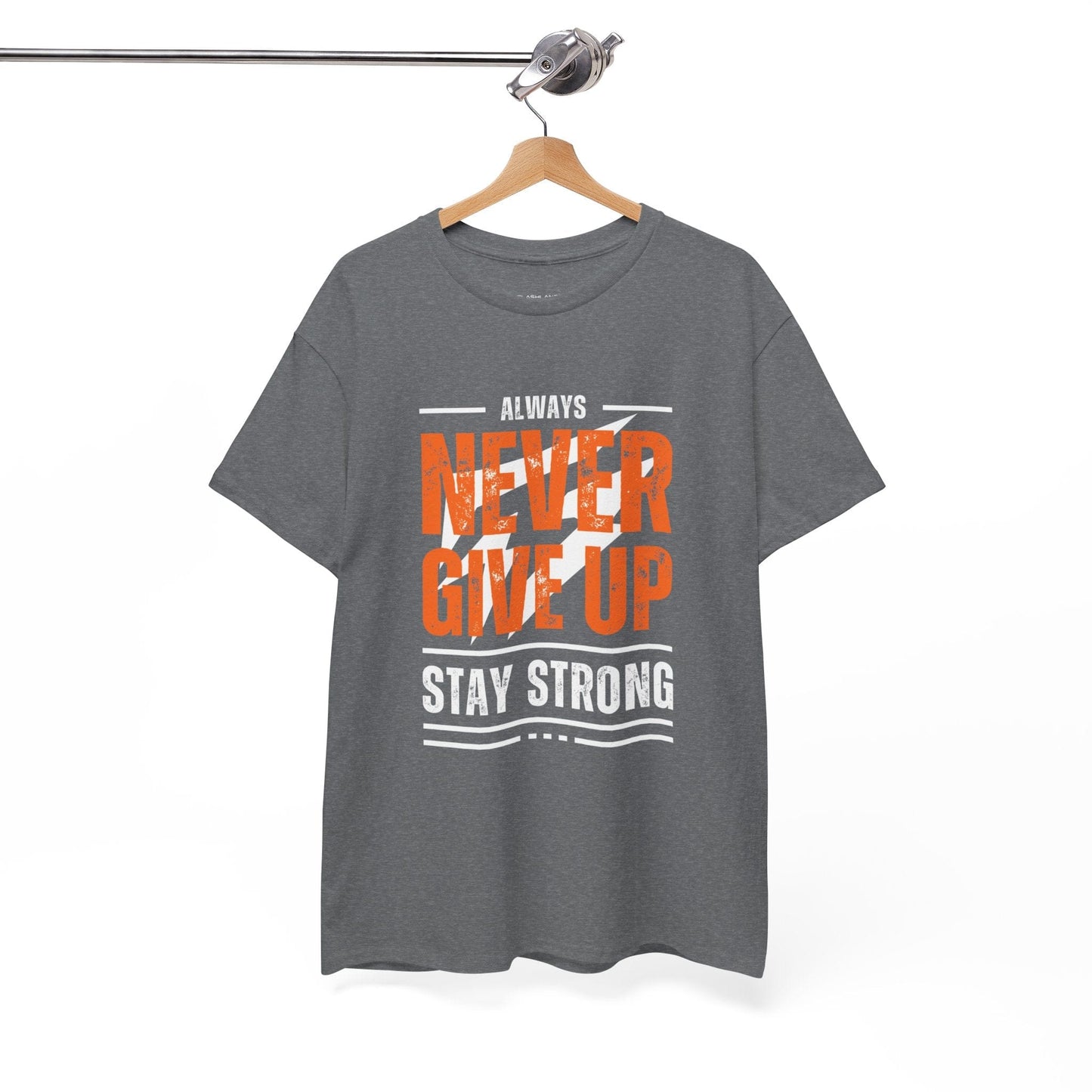 Always Never Give Up Stay Strong Quote Gym Shirt Flashlander