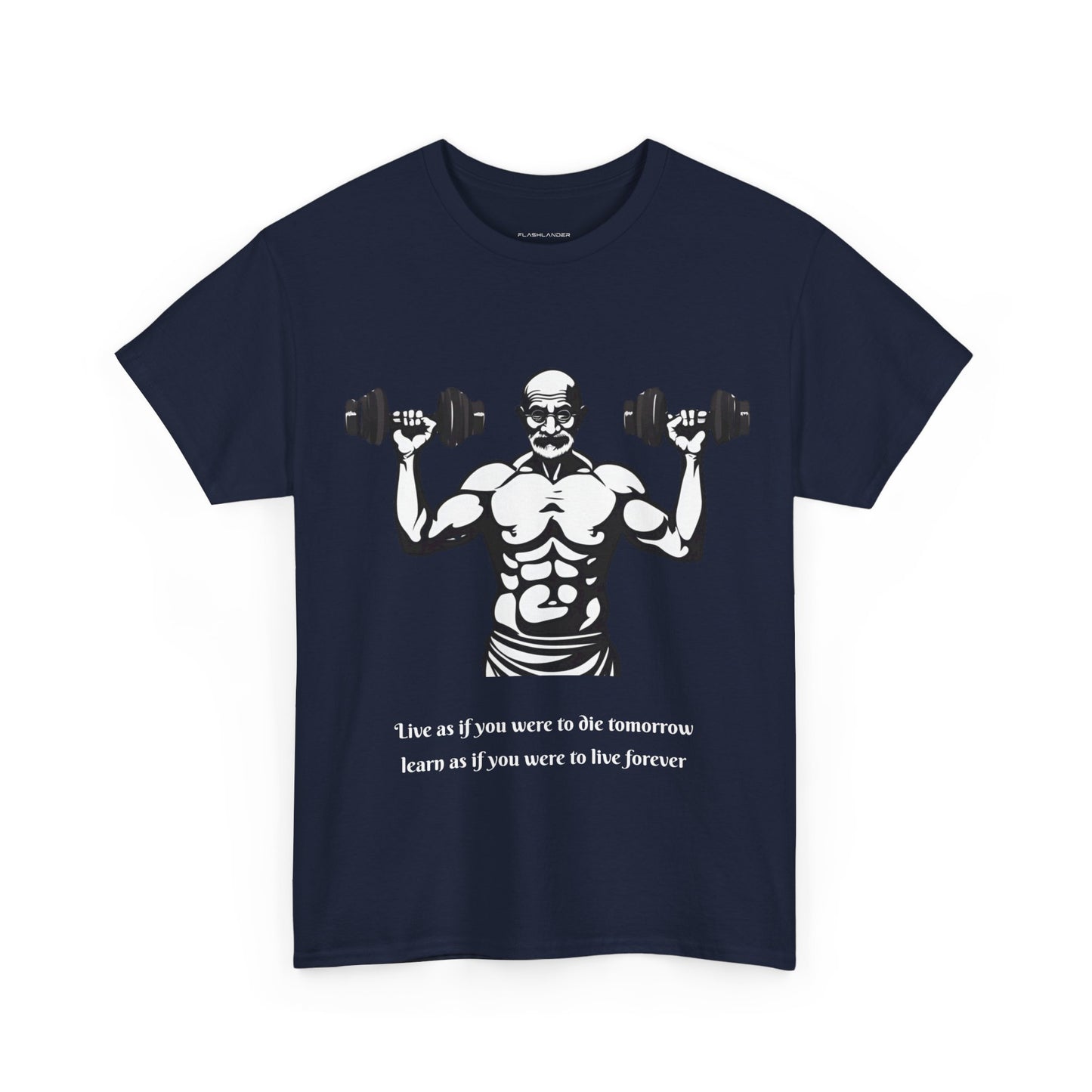 Gandhi Bodybuilder Gym Shirt - Flashlander Live as if you were to die tomorrow, learn as if you were to live forever quote Graphic Tee