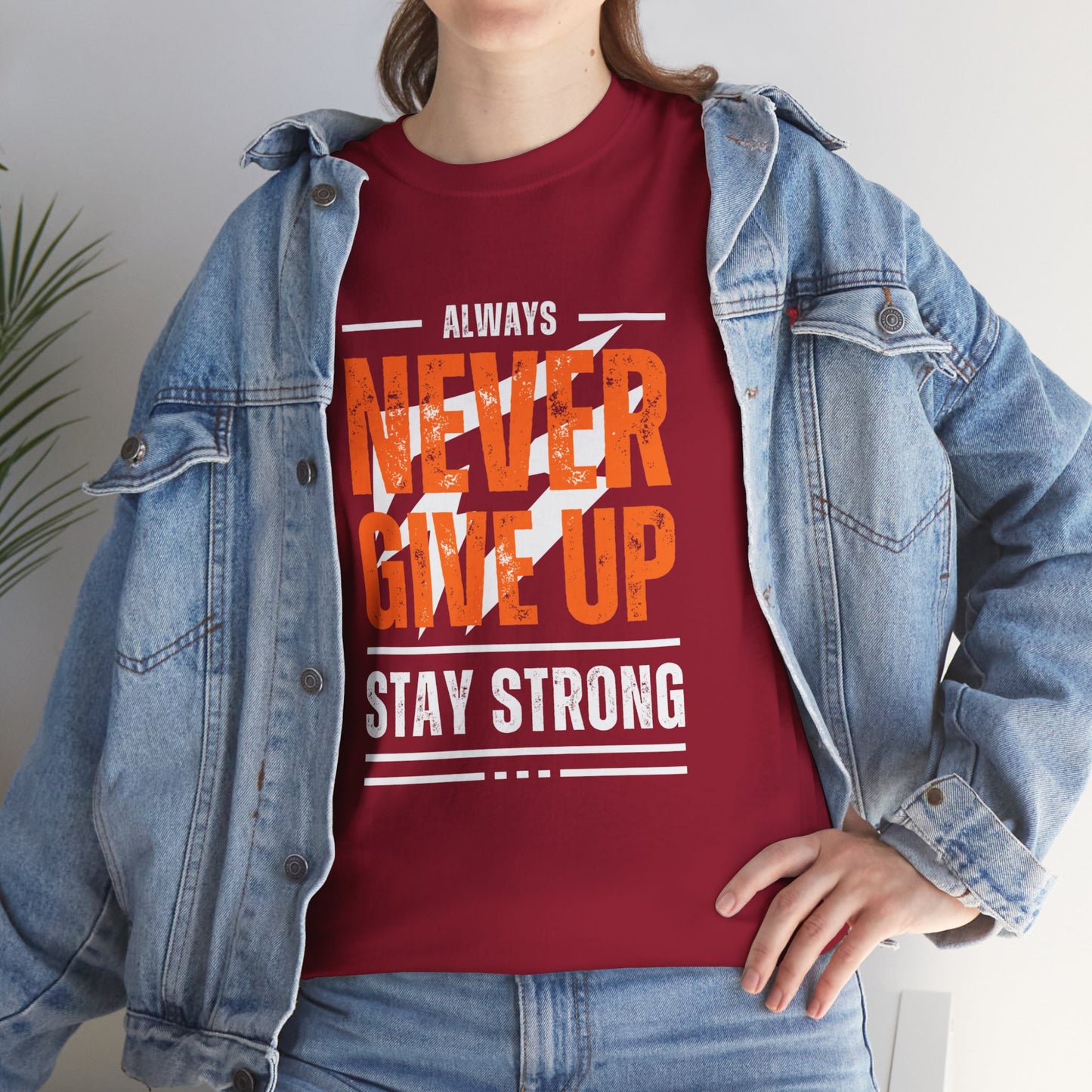 Always Never Give Up Stay Strong Quote Gym Shirt Flashlander