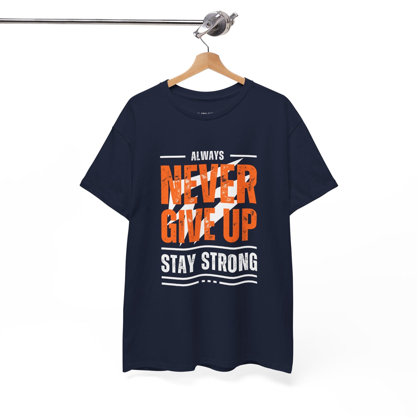 Always Never Give Up Stay Strong Quote Gym Shirt Flashlander