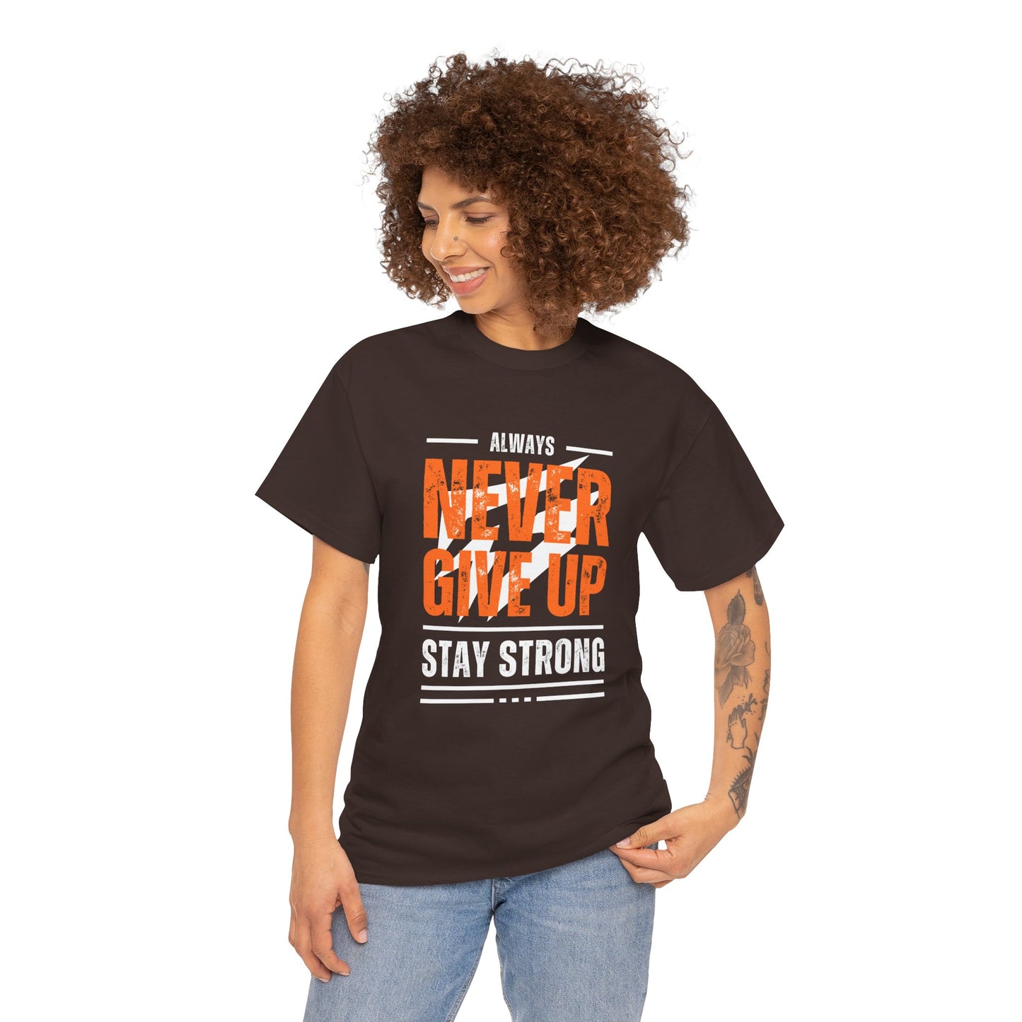 Always Never Give Up Stay Strong Quote Gym Shirt Flashlander