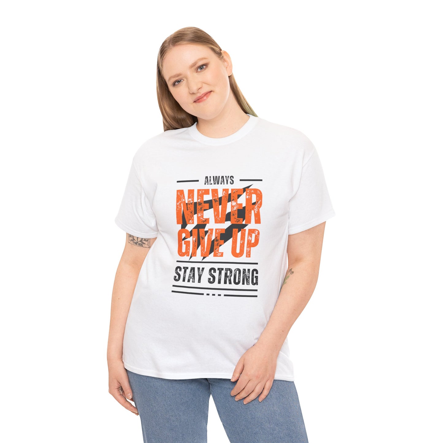 Always Never Give Up Stay Strong Quote Gym Shirt Flashlander