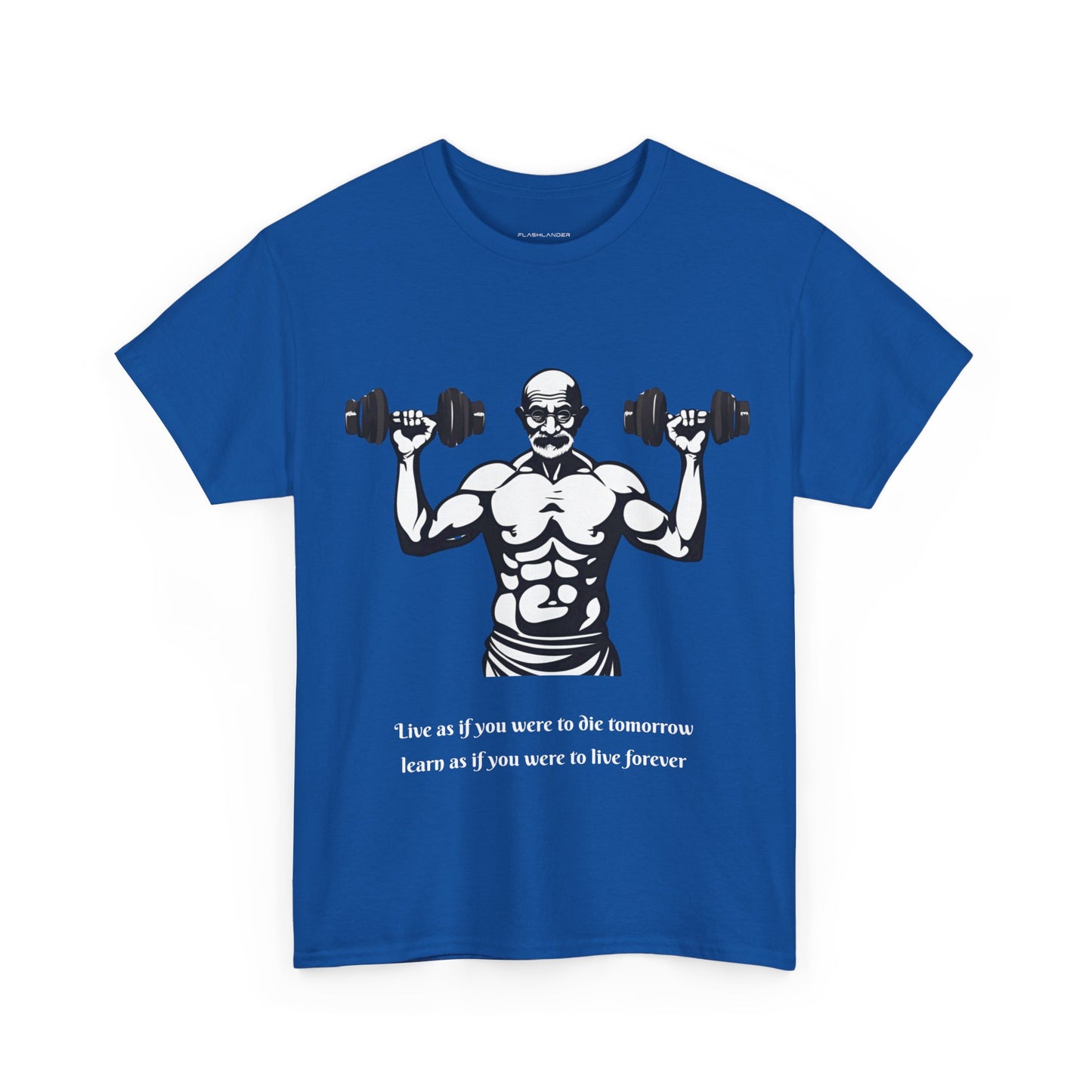 Gandhi Bodybuilder Gym Shirt - Flashlander Live as if you were to die tomorrow, learn as if you were to live forever quote Graphic Tee