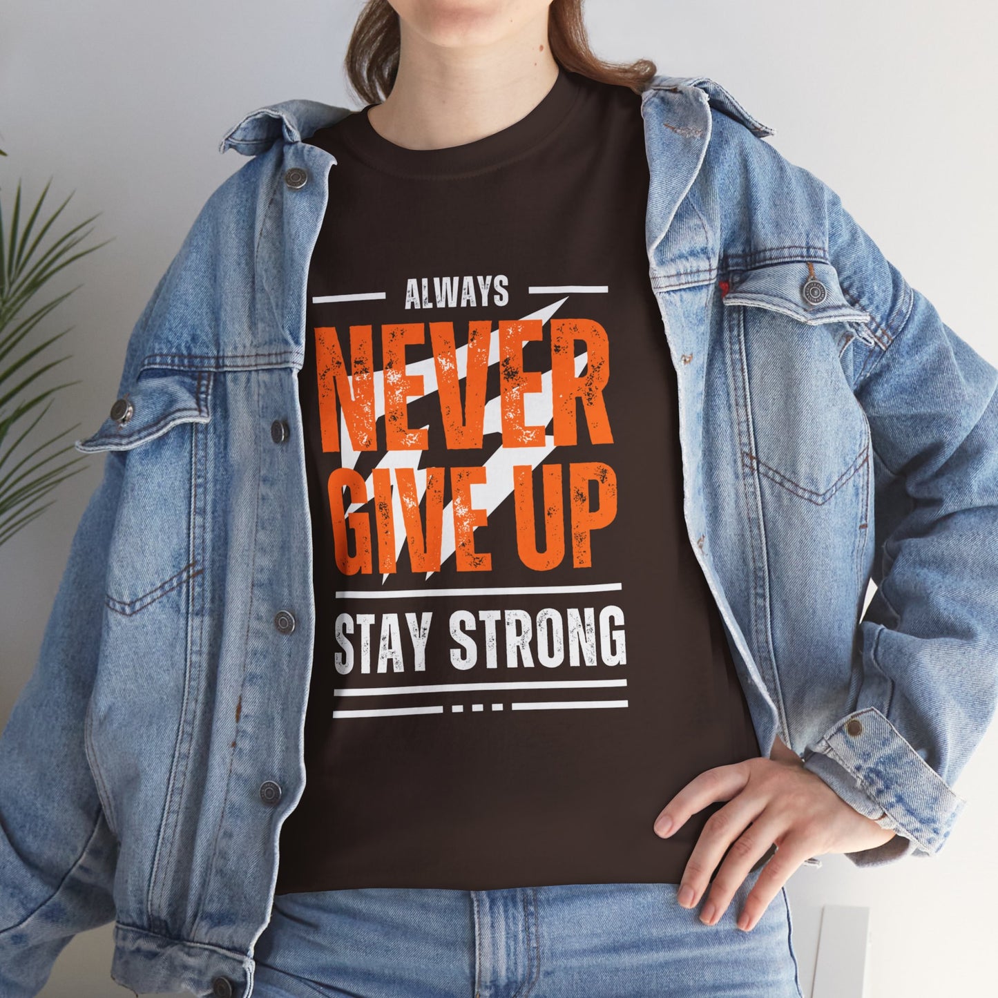 Always Never Give Up Stay Strong Quote Gym Shirt Flashlander